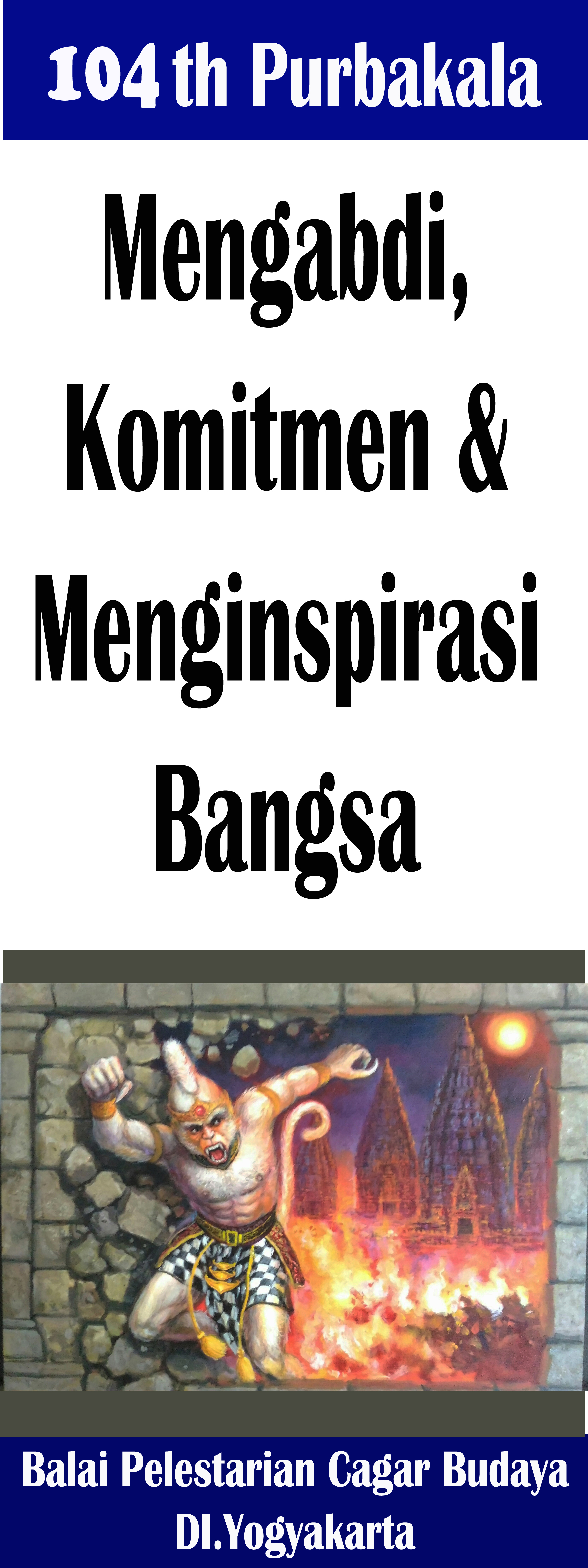 Read more about the article Dirgahayu Purbakala: Mengabdi, Komitmen, dan Menginspirasi Bangsa