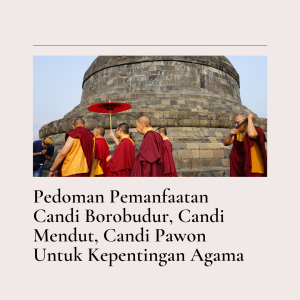 Read more about the article Pedoman Pemanfaatan Candi Borobudur, Candi Mendut, Candi Pawon Untuk Kepentingan Agama