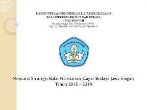 Read more about the article Rencana Strategis Balai Pelestarian Cagar Budaya Jawa Tengah Tahun 2015 – 2019