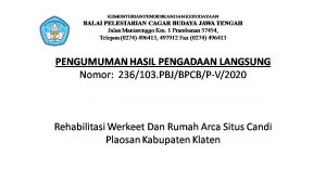 Read more about the article Pengumuman Hasil Pengadaan Langsung, Rehabilitasi Werkeet Dan Rumah Arca Situs Candi Plaosan Kabupaten Klaten