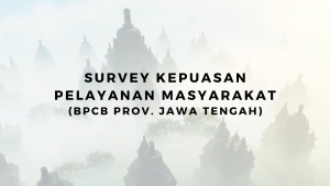 Read more about the article Survey Kepuasan Pelayanan Masyarakat (BPCB Prov. Jawa Tengah)
