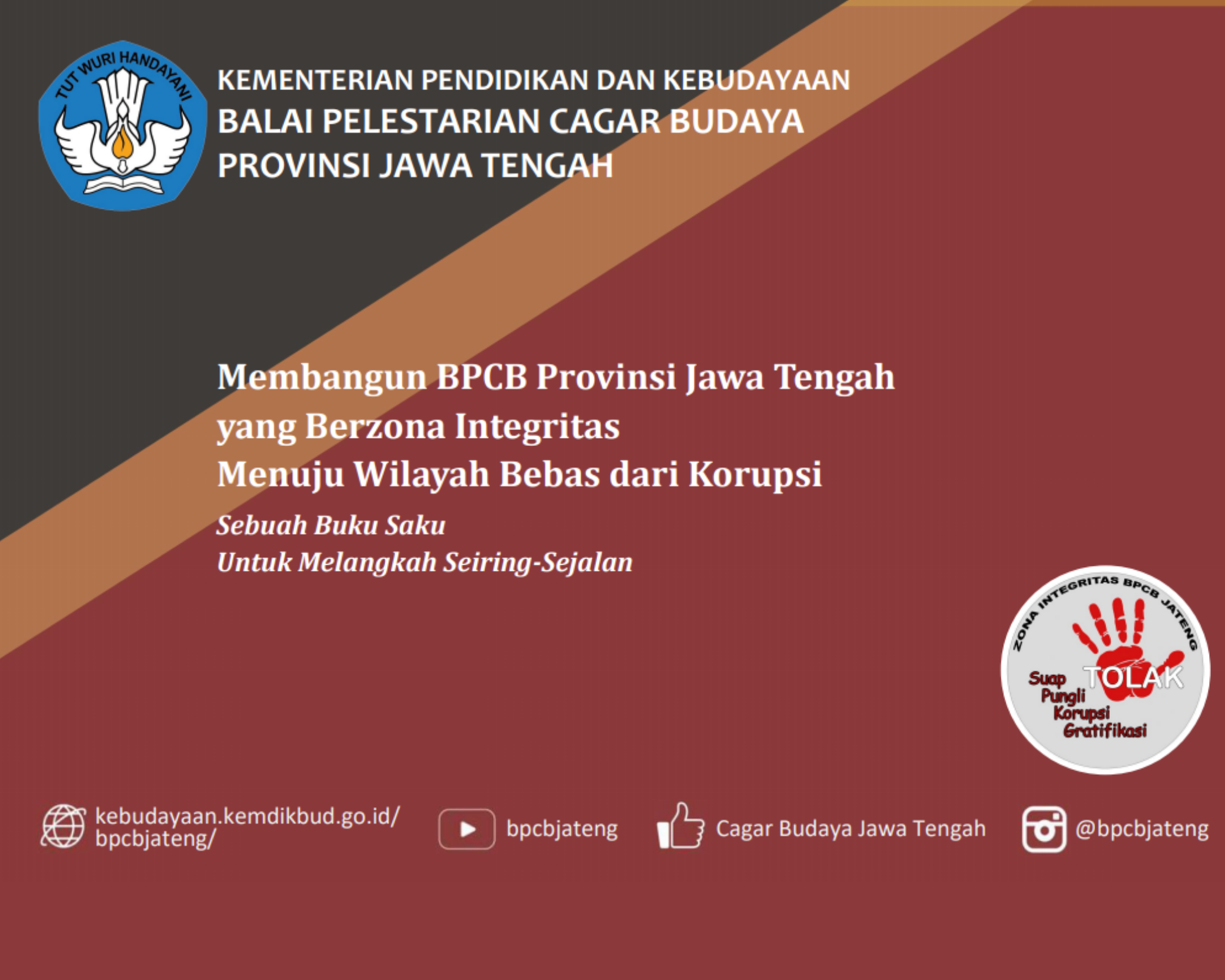 You are currently viewing Membangun BPCB Provinsi Jawa Tengah yang Berzona Integritas Menuju Wilayah Bebas dari Korupsi :Sebuah Buku Saku Untuk Melangkah Seiring-Sejalan
