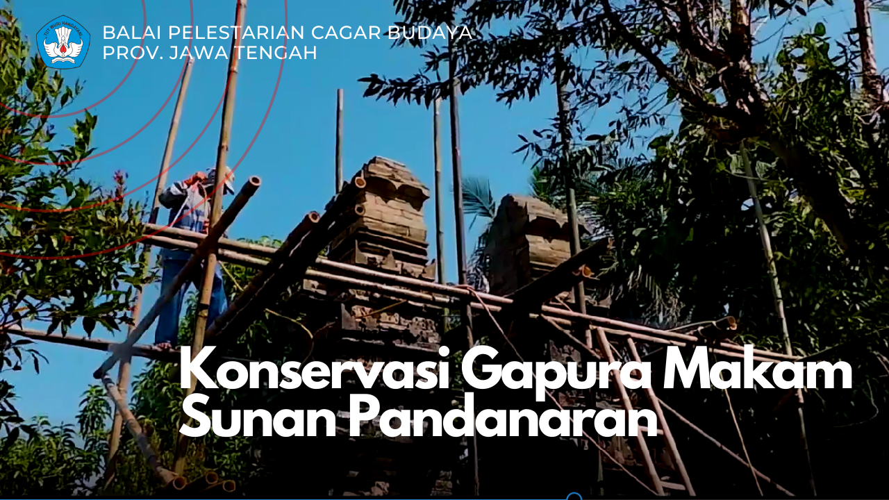 You are currently viewing Tayang di Youtube Bpcbjateng, Konservasi Gapura Makam Sunan Tembayat