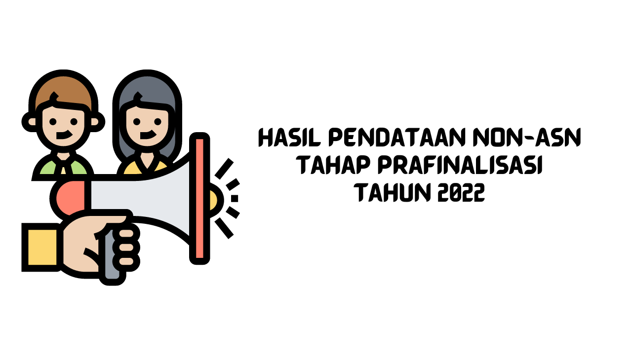 You are currently viewing Hasil Pendataan Non-ASN Tahap Prafinalisasi Tahun 2022