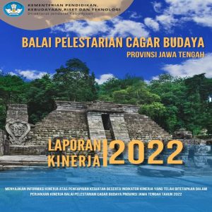 Read more about the article Laporan Kinerja Balai Pelestarian Cagar Budaya Jawa Tengah Tahun 2022