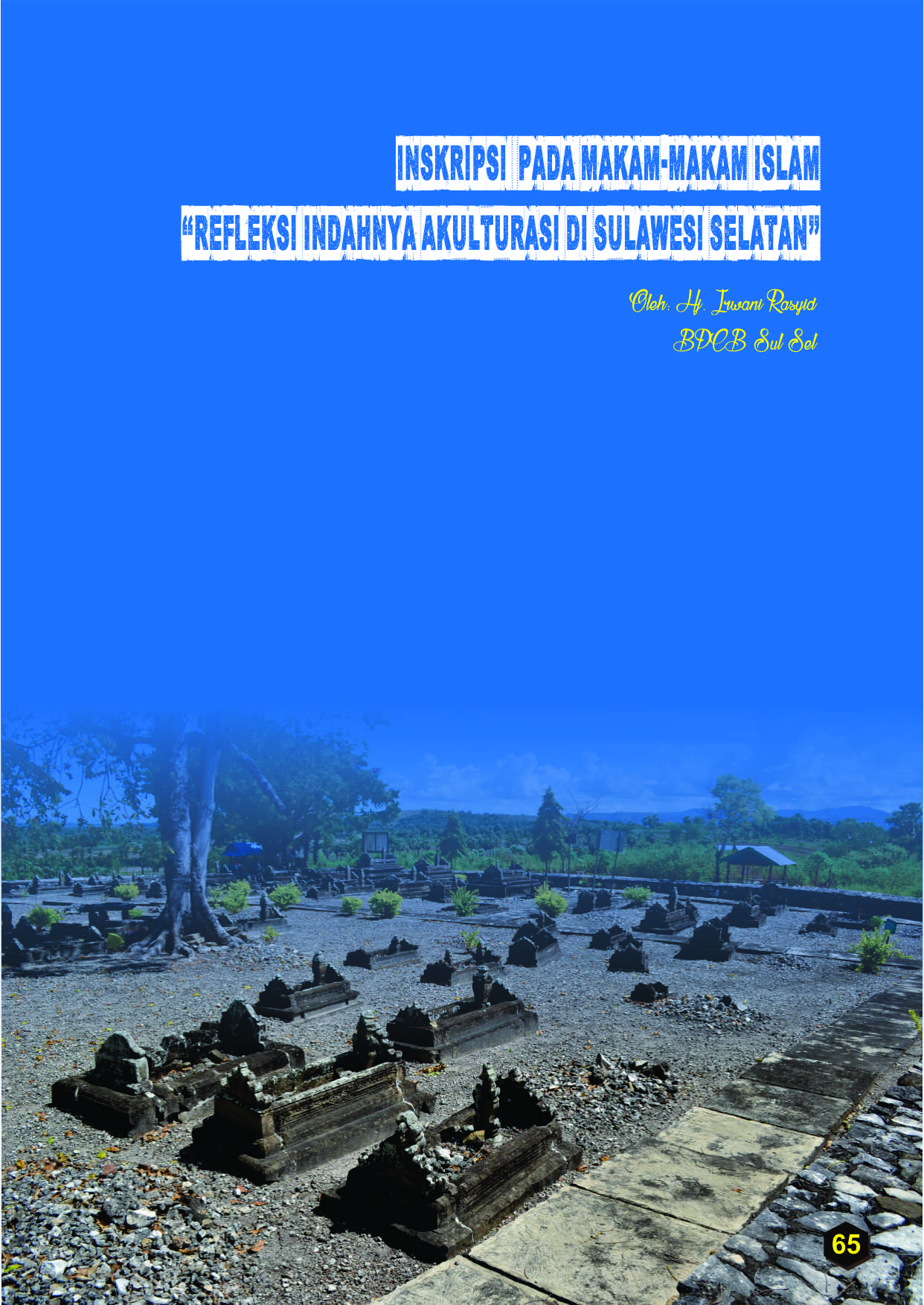 Read more about the article Inskripsi  pada Makam-Makam Islam “Refleksi Indahnya Akulturasi di Sulawesi Selatan”
