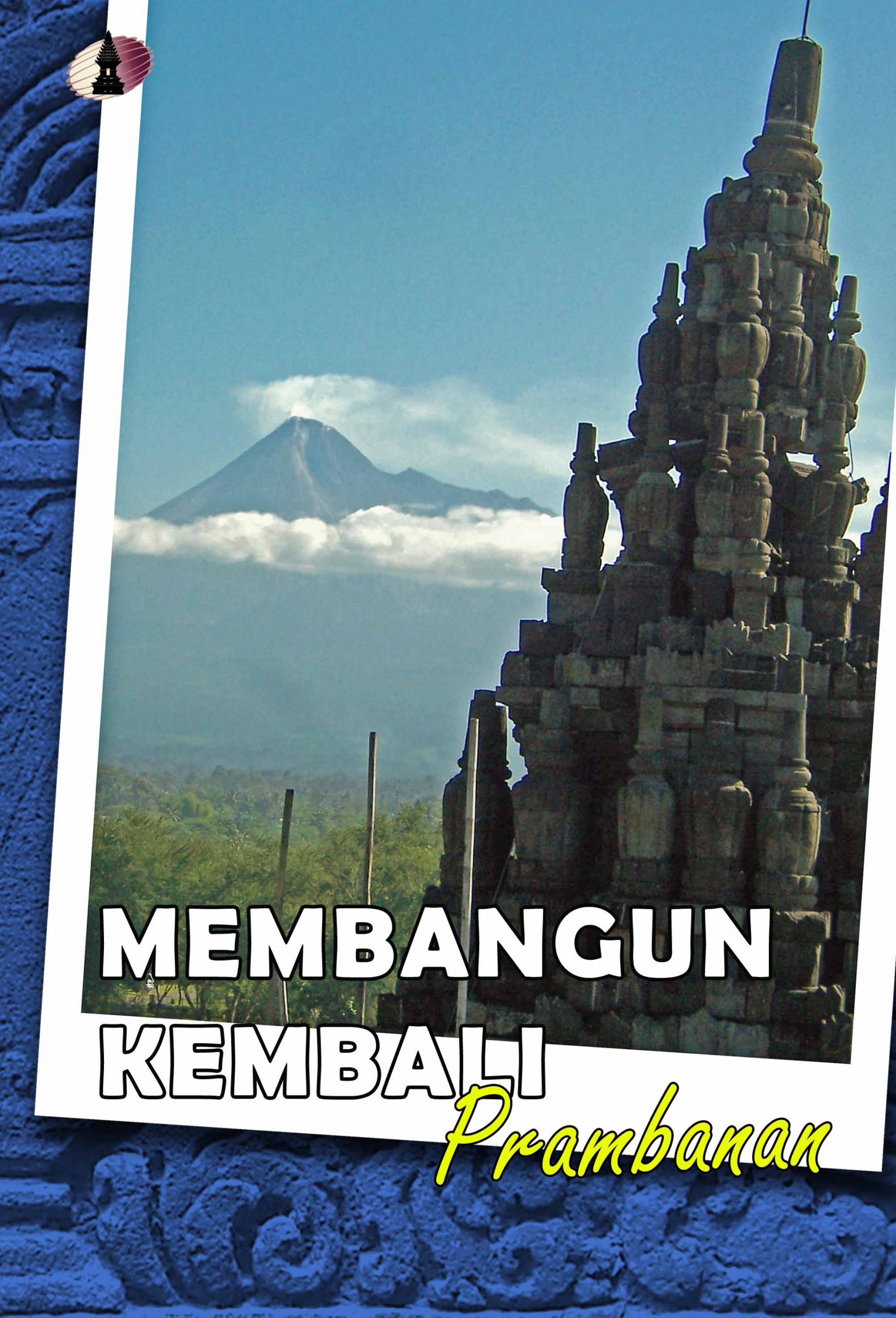 Read more about the article Membangun Kembali Prambanan