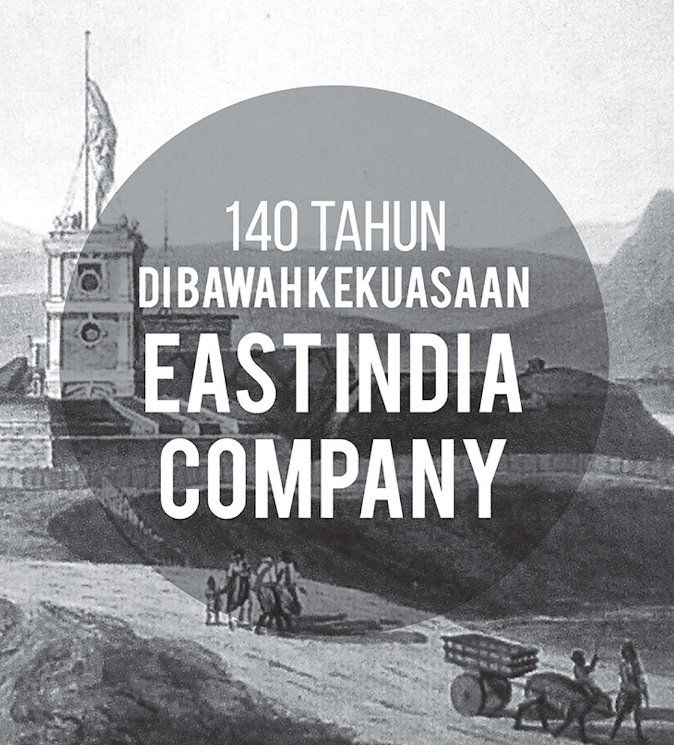 140 TAHUN DIBAWAH KEKUASAAN EAST INDIA COMPANY