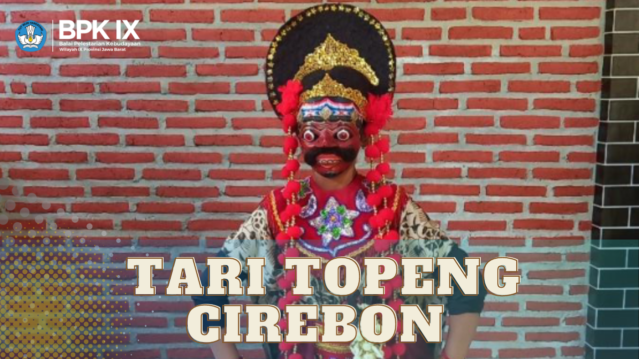 You are currently viewing Sejarah Singkat dan Filosofi Seni Tari Topeng Cirebon Jawa Barat