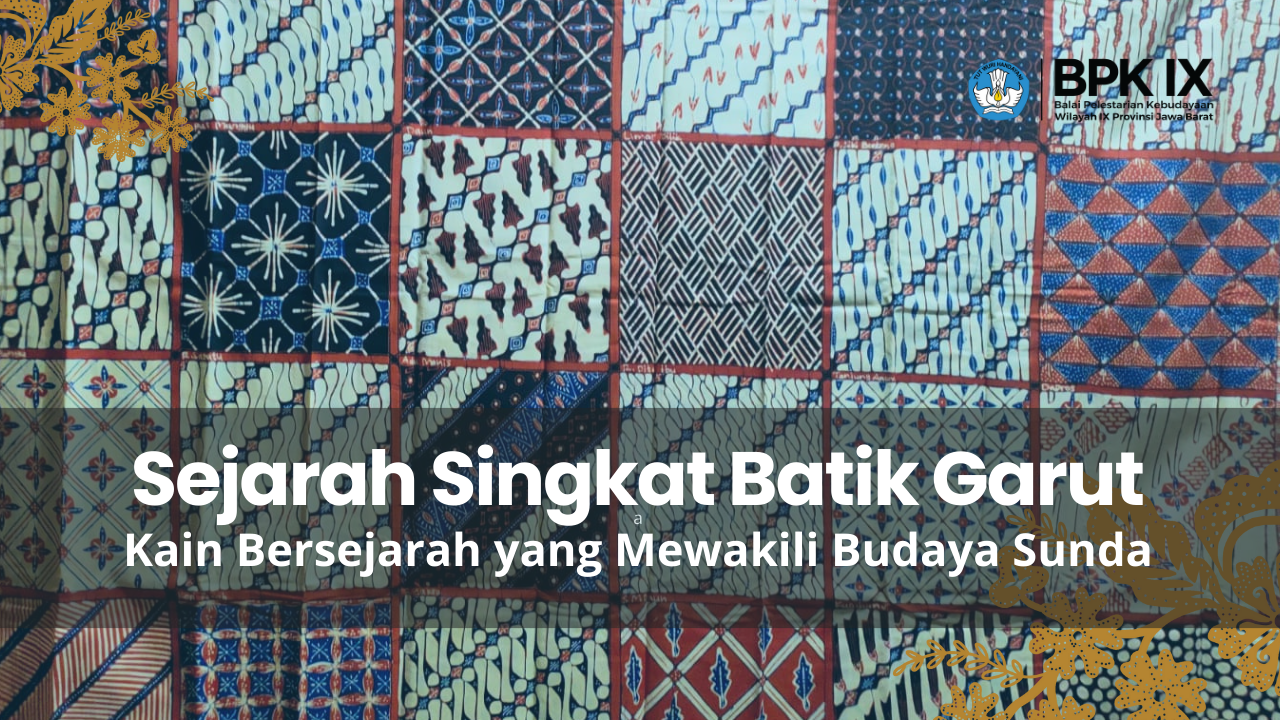You are currently viewing Sejarah Singkat Batik Garut: Kain Bersejarah yang Mewakili Budaya Sunda