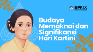 Read more about the article Budaya Memaknai dan Signifikansi Hari Kartini 21 April 2024