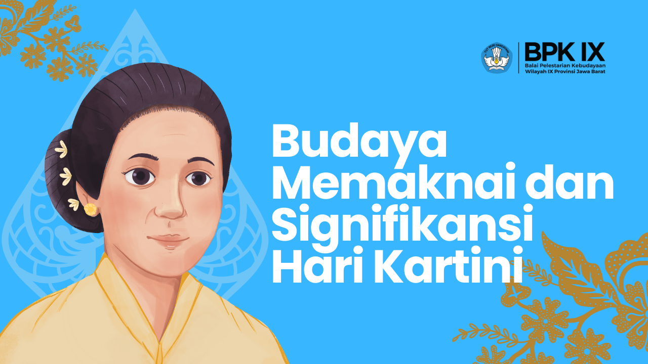 You are currently viewing Budaya Memaknai dan Signifikansi Hari Kartini 21 April 2024