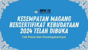 Read more about the article Kesempatan Magang Bersertifikat Kebudayaan 2024 Telah Dibuka, Cek Posisi dan Penempatannya!