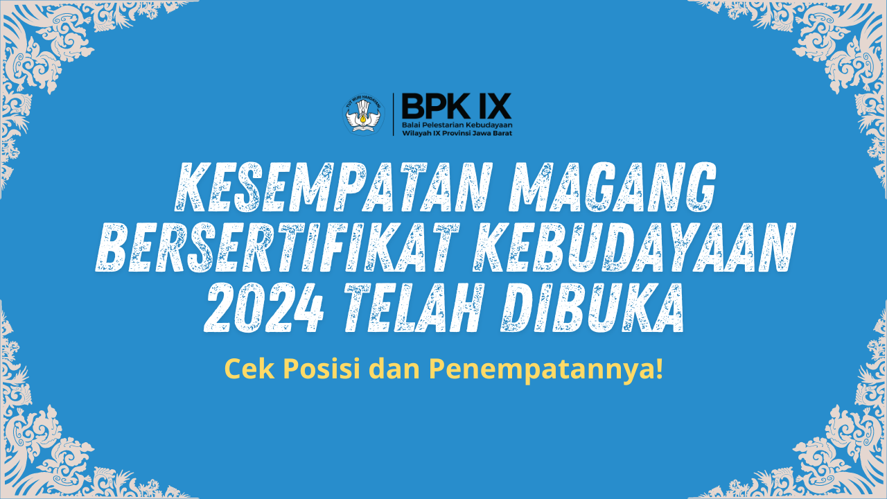 You are currently viewing Kesempatan Magang Bersertifikat Kebudayaan 2024 Telah Dibuka, Cek Posisi dan Penempatannya!