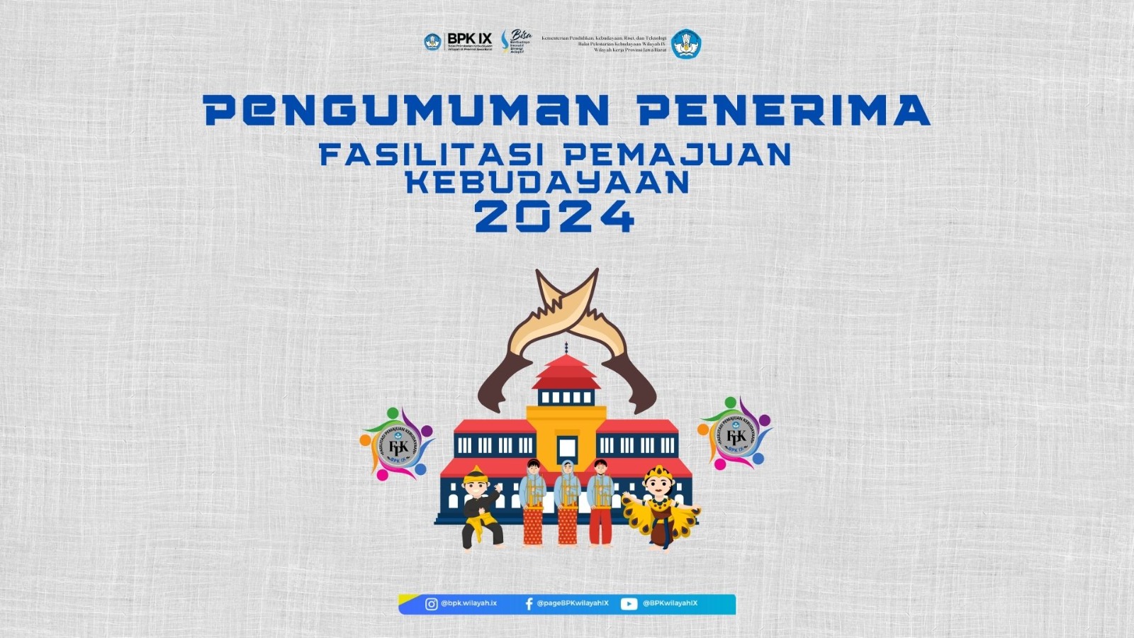 You are currently viewing Pengumuman Penerima Fasilitasi Pemajuan Kebudayaan 2024 – BPK Wilayah IX Provinsi Jawa Barat