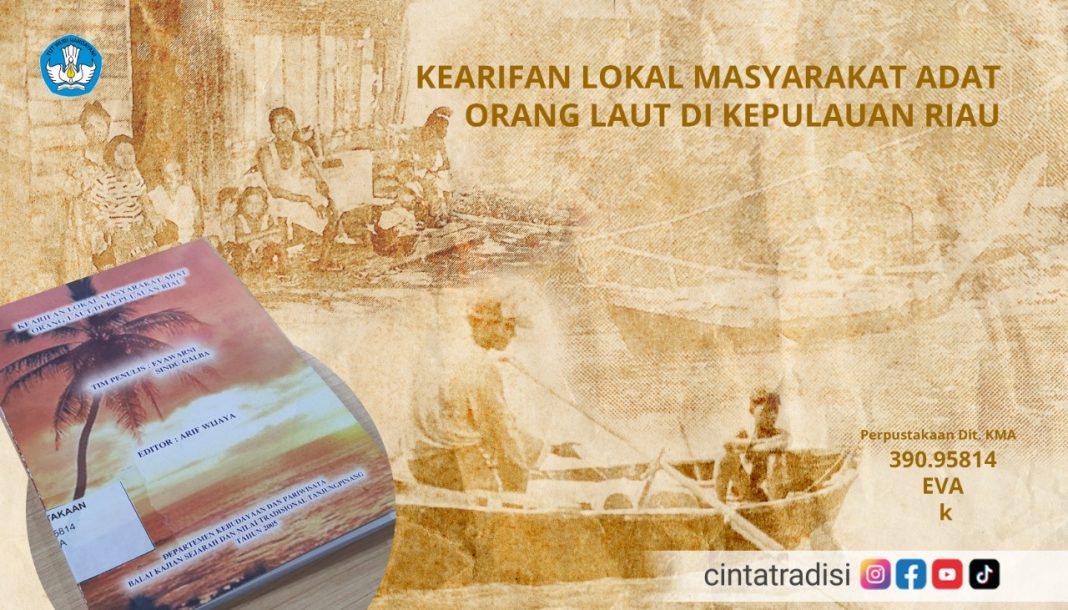 Kearifan Lokal Masyarakat Adat Orang Laut Di Kepulauan Riau