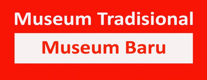 Museum Tradisional vs Museum Baru