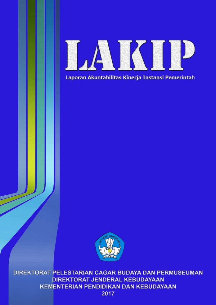 Laporan Akuntabilitas Kinerja Instansi Pemerintah, Direktorat Pelestarian Cagar Budaya dan Permuseuman, 2017.