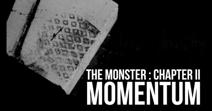 The Monster Chapter 2: Momentum