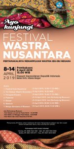 Read more about the article Penutupan Festival Wastra Nusantara 14 April 2019