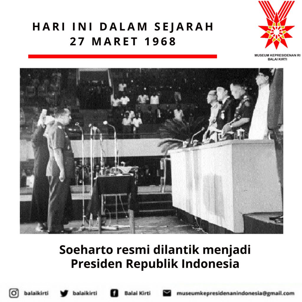 27 Maret 1968 Soeharto Resmi sebagai Presiden RI Ke2 Museum